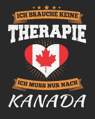 Book cover for Ich Brauche Keine Therapie Ich Muss Nur Nach Kanada