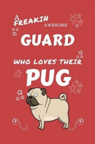 Cover of A Freakin Awesome Guard Who Loves Their Pug