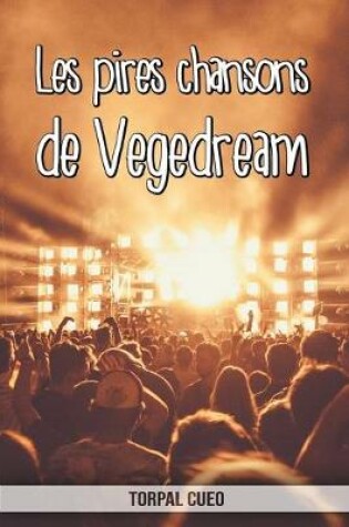 Cover of Les pires chansons de Vegedream