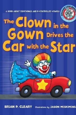 Cover of The Clown in the Gown Drives the Car with the Star