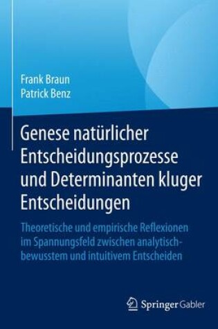 Cover of Genese Naturlicher Entscheidungsprozesse Und Determinanten Kluger Entscheidungen