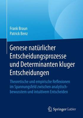 Book cover for Genese Naturlicher Entscheidungsprozesse Und Determinanten Kluger Entscheidungen