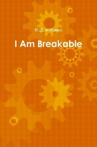 Cover of I Am Breakable