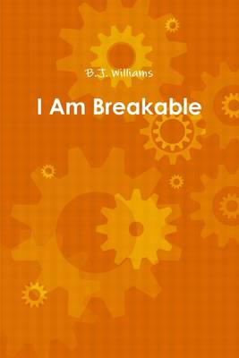 Book cover for I Am Breakable