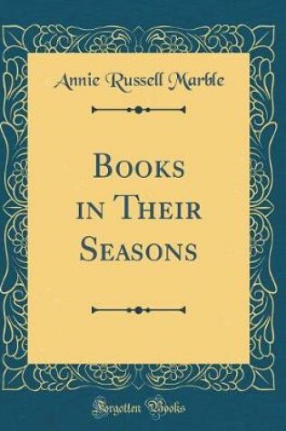 Cover of Books in Their Seasons (Classic Reprint)