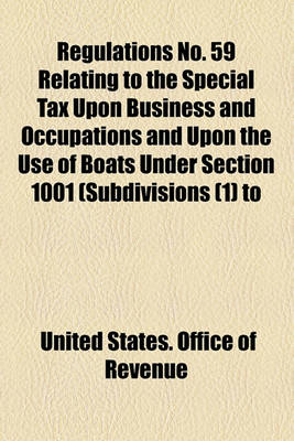 Book cover for Regulations No. 59 Relating to the Special Tax Upon Business and Occupations and Upon the Use of Boats Under Section 1001 (Subdivisions (1) to