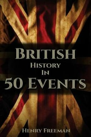 Cover of British History in 50 Events