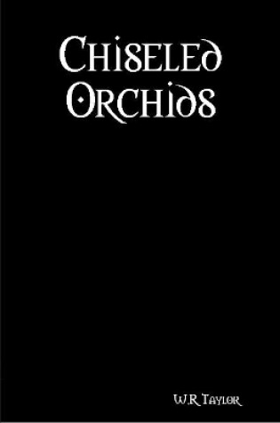 Cover of Chiseled Orchids