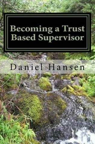 Cover of Becoming a Trust Based Supervisor