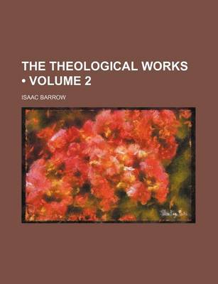 Book cover for The Theological Works (Volume 2)