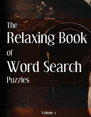 Cover of The Relaxing Book of Word Search Puzzles Volume 3