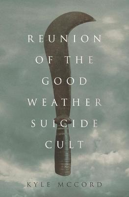 Book cover for Reunion of the Good Weather Suicide Cult