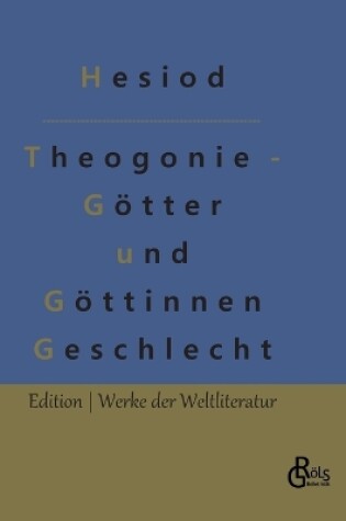 Cover of Theogonie - Götter und Göttinnen Geschlecht