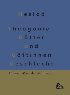 Book cover for Theogonie - G�tter und G�ttinnen Geschlecht