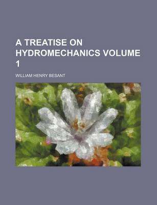 Book cover for A Treatise on Hydromechanics Volume 1