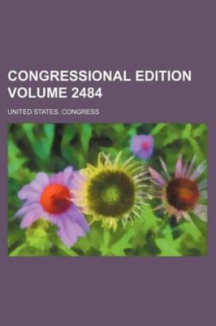 Cover of Congressional Edition Volume 2484