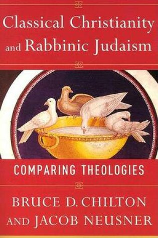 Cover of Classical Christianity and Rabbinic Judaism