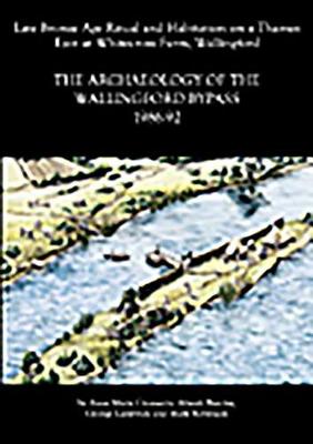 Book cover for Archaeology of the Wallingford Bypass, 1986-92