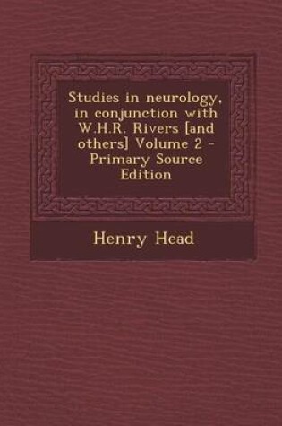 Cover of Studies in Neurology, in Conjunction with W.H.R. Rivers [And Others] Volume 2 - Primary Source Edition