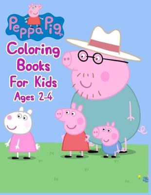 Book cover for Peppa Pig Coloring Books For Kids Ages 2-4
