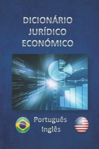 Cover of DICIONÁRIO JURÍDICO ECONÓMICO Português - Inglês