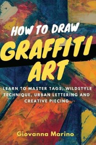 Cover of How to Draw Graffiti Art