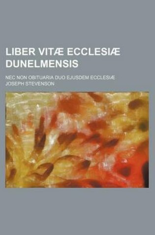 Cover of Liber Vitae Ecclesiae Dunelmensis; NEC Non Obituaria Duo Ejusdem Ecclesiae