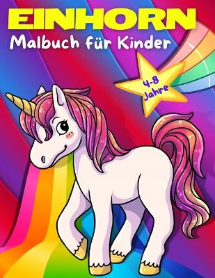 Book cover for Einhorn-Malbuch Für Kinder Im Alter Von 4-8 Jahren