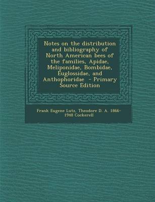 Book cover for Notes on the Distribution and Bibliography of North American Bees of the Families, Apidae, Meliponidae, Bombidae, Euglossidae, and Anthophoridae - Pri