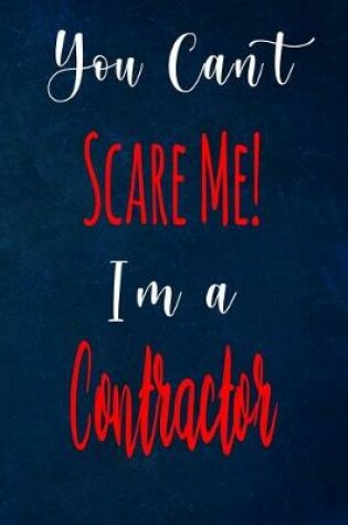 Cover of You Can't Scare Me! I'm A Contractor