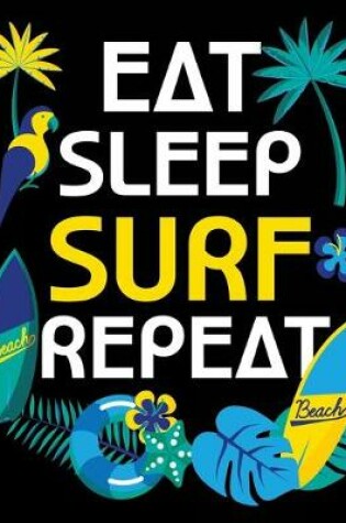 Cover of Eat Sleep Surf Repeat