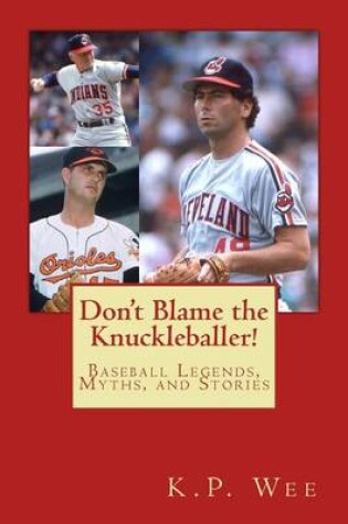 Cover of Don't Blame the Knuckleballer!