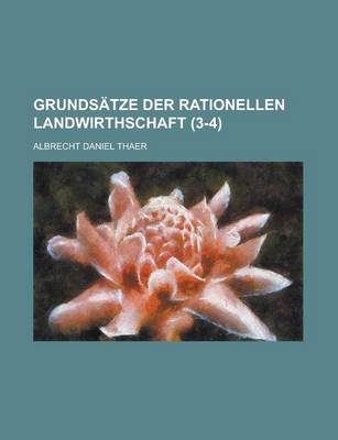 Book cover for Grundsatze Der Rationellen Landwirthschaft (3-4)