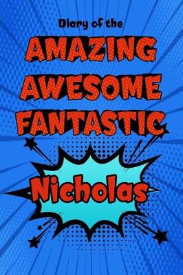 Book cover for Diary of the Amazing Awesome Fantastic Nicholas