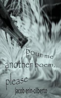 Book cover for Pour Me Another Poem, Please