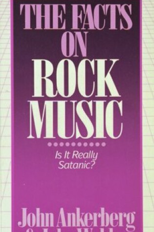 Cover of Facts on Rock Music Ankerberg John
