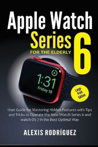 Cover of Apple Watch Series 6 for the Elderly (Large Print Edition)