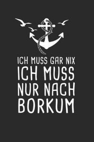 Cover of Ich Muss Gar Nix Ich Muss Nur Nach Borkum