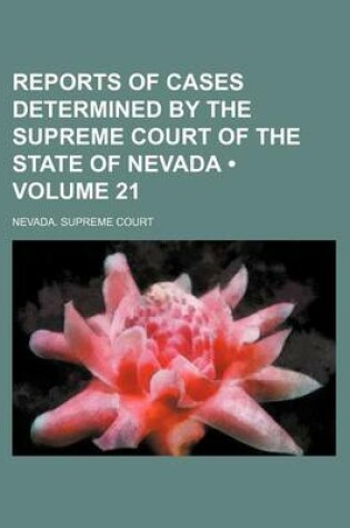 Cover of Reports of Cases Determined by the Supreme Court of the State of Nevada (Volume 21)