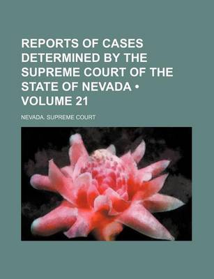 Book cover for Reports of Cases Determined by the Supreme Court of the State of Nevada (Volume 21)