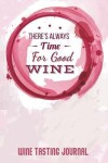 Book cover for There's Always Time for Good Wine