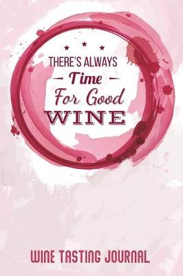 Cover of There's Always Time for Good Wine