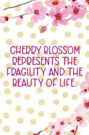 Cover of Cherry Blossom Represents The Fragility And The Beauty Of Life.