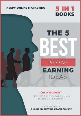 Book cover for The 5 Best Passive Earning Ideas [5 in 1]