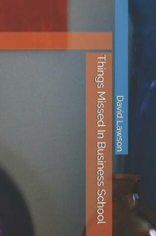 Cover of Things Missed In Business School