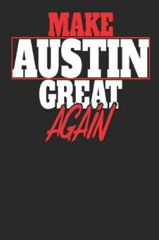 Cover of Make Austin Great Again