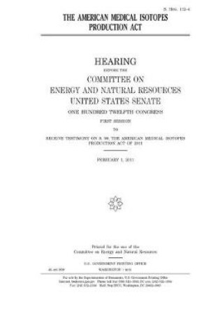 Cover of The American Medical Isotopes Production Act