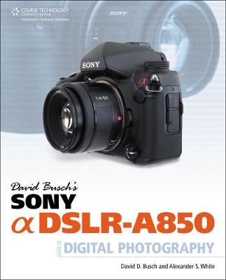 Book cover for David Busch's Sony Alpha DSLR-A850 Guide to Digital Photography