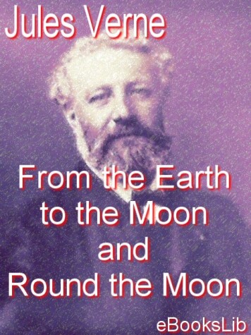 Book cover for From the Earth to the Moon and Round the Moon