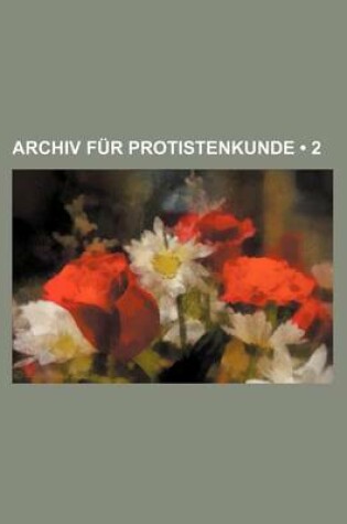 Cover of Archiv Fur Protistenkunde (2)